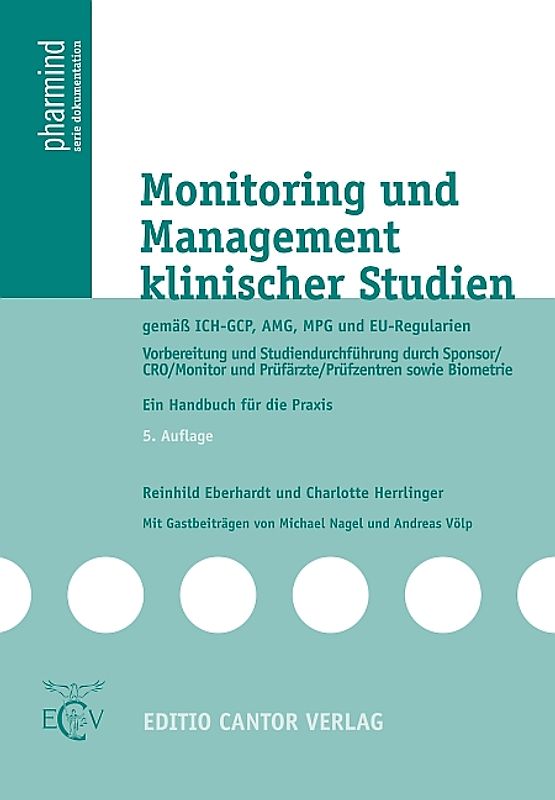 Monitoring und Management klinischer Studien. mit ICH, AMG, MPG und EU-Richtlinien