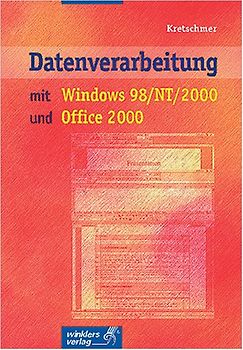 Datenverarbeitung mit Windows 98 / NT / 2000 und Office 2000