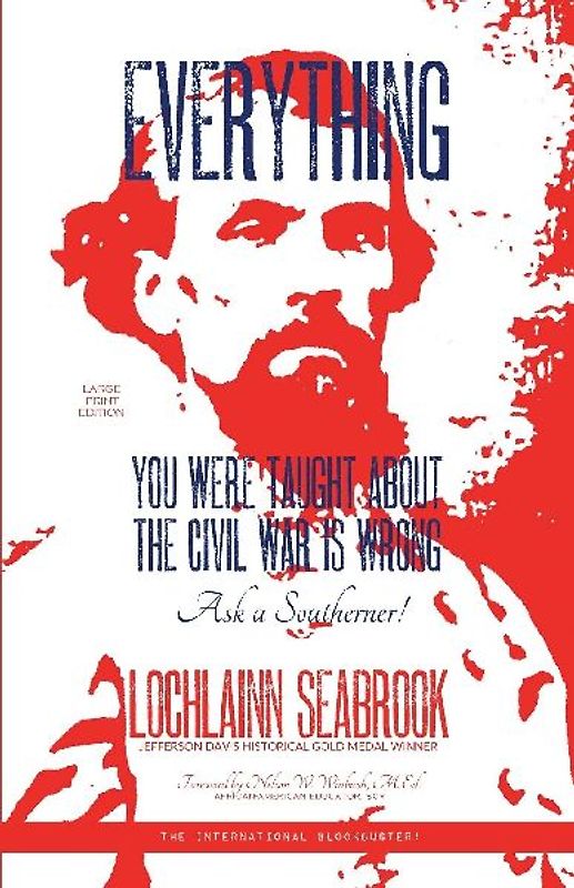 Everything You Were Taught About the Civil War is Wrong, Ask a Southerner!