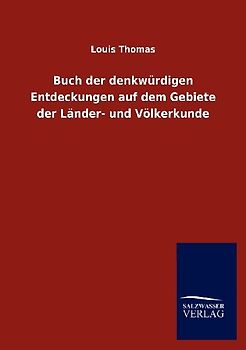 Buch der denkwürdigen Entdeckungen auf dem Gebiete der Länder- und Völkerkunde
