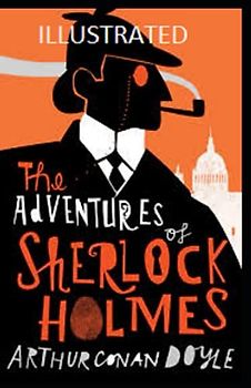 The Adventures of Sherlock Holmes Illustrated