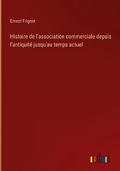 Histoire de l'association commerciale depuis l'antiquité jusqu'au temps actuel