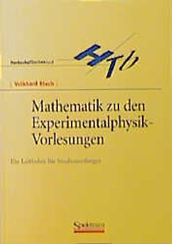 Mathematik zu den Experimentalphysik-Vorlesungen