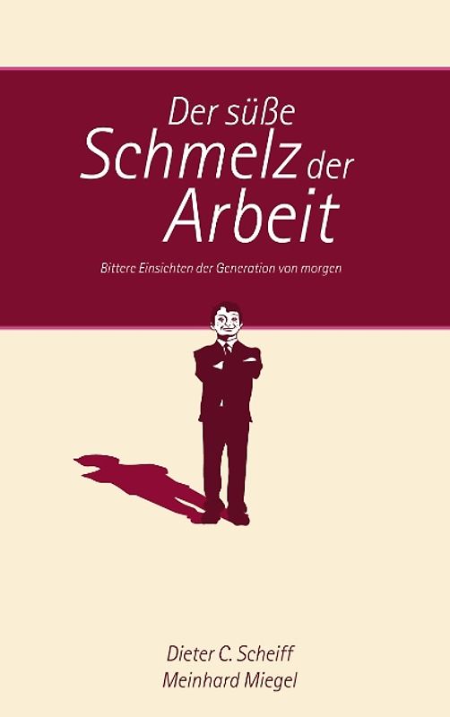 Der süße Schmelz der Arbeit. Bittere Einsichten der Generation von morgen