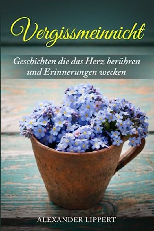 Vergissmeinnicht: Geschichten für Senioren und Menschen mit Demenz