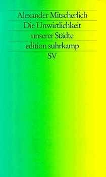 Die Unwirtlichkeit unserer Städte