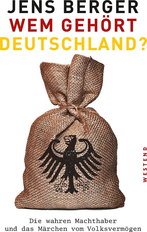 Wem gehört Deutschland?. Die wahren Machthaber und das Märchen vom Volksvermögen