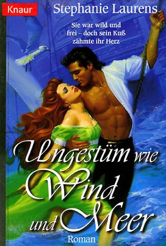 Ungestüm wie Wind und Meer. Sie war wild und frei - doch sein Kuss zähmte ihr Herz