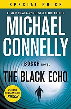 The Black Echo (A Harry Bosch Novel, 1, Band 1)