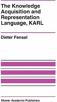 The Knowledge Acquisition and Representation Language, KARL