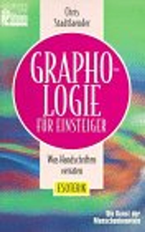 Graphologie für Einsteiger. Was Handschriften verraten