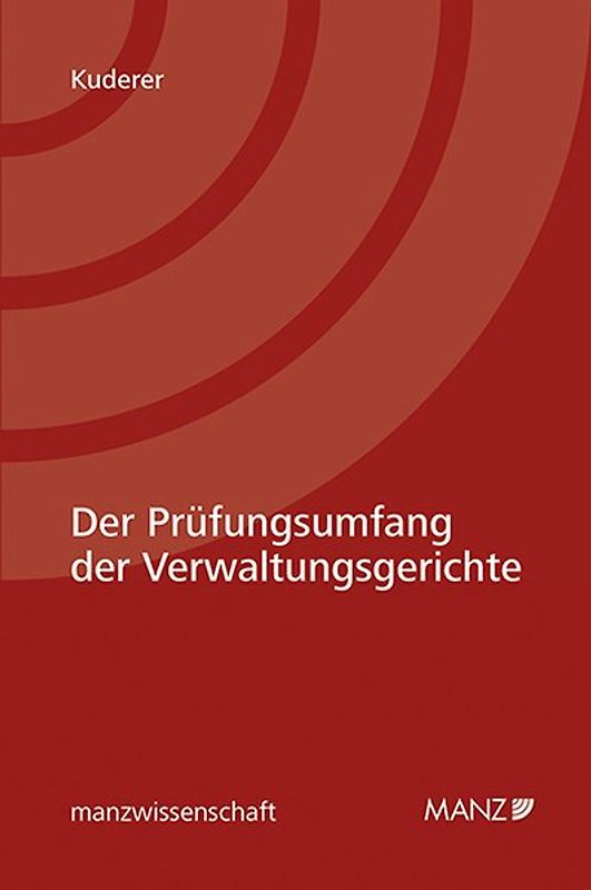 Der Prüfungsumfang der Verwaltungsgerichte