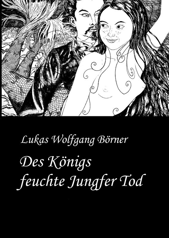 Des Königs feuchte Jungfer Tod