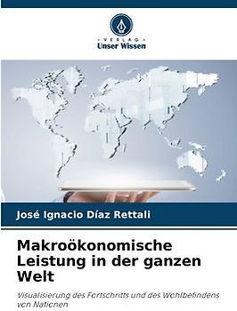 Makroökonomische Leistung in der ganzen Welt