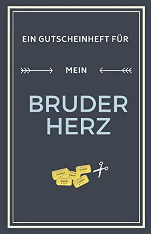 Ein Gutscheinheft Für Mein Bruderherz: Geschenk für den Bruder | Gutscheinheft zum Selber Ausfüllen | Blanko Gutscheine zum Verschenken (Bruder Geschenkideen, Band 1)