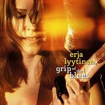 Erja Lyytinen - Grip of the Blues