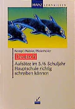 Aufsätze im 5./6. Schuljahr Hauptschule richtig schreiben können