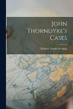 John Thorndyke's Cases