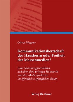 Kommunikationsherrschaft des Hausherrn oder Freiheit der Massenmedien?