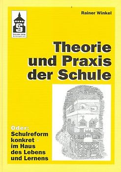 Theorie und Praxis der Schule