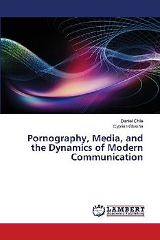 Pornography, Media, and the Dynamics of Modern Communication