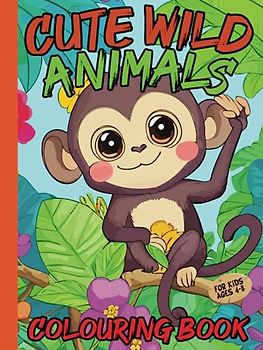 Cute Wild Animals Colouring Book for Kids ages 4-8: Wild and simple animals in large format for colouring for kids ages 4-8 | Animals like Monkey, Tiger, Koala, T-Rex, Cat, Rabbit and more