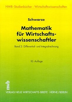 Mathematik für Wirtschaftswissenschaftler. Differential- und Integralrechnung