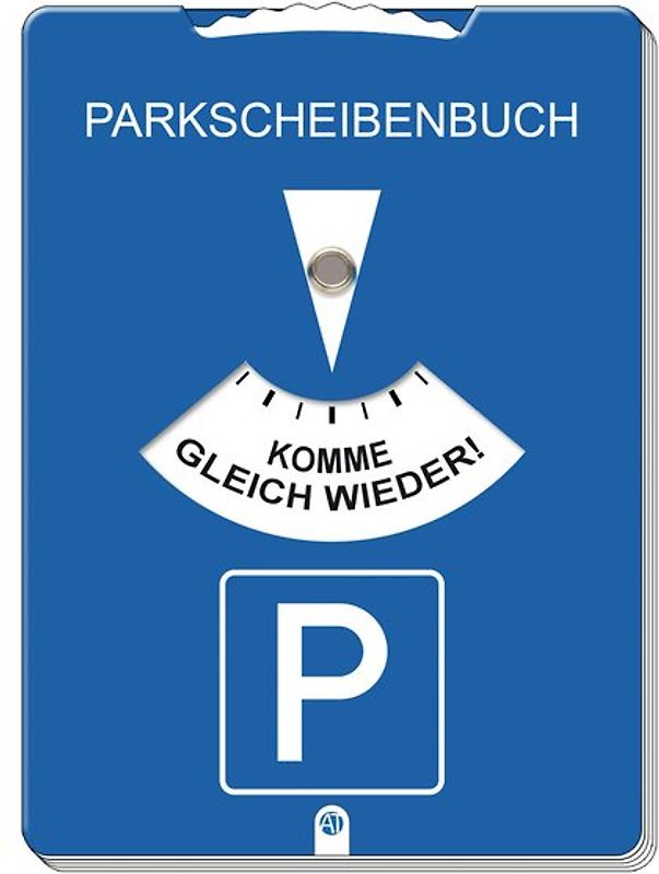 Parkscheibenbuch - Komme gleich wieder!