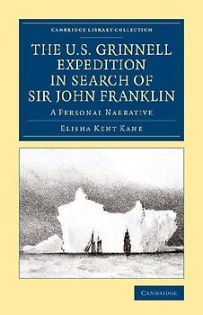 The U.S. Grinnell Expedition in Search of Sir John             Franklin