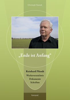 „Ende ist Anfang“. Reinhard Pfundt