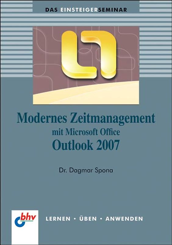 Modernes Zeitmanagement mit Microsoft Office Outlook 2007