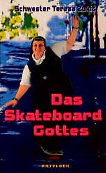 Das Skateboard Gottes