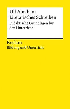 Literarisches Schreiben. Didaktische Grundlagen für den Unterricht