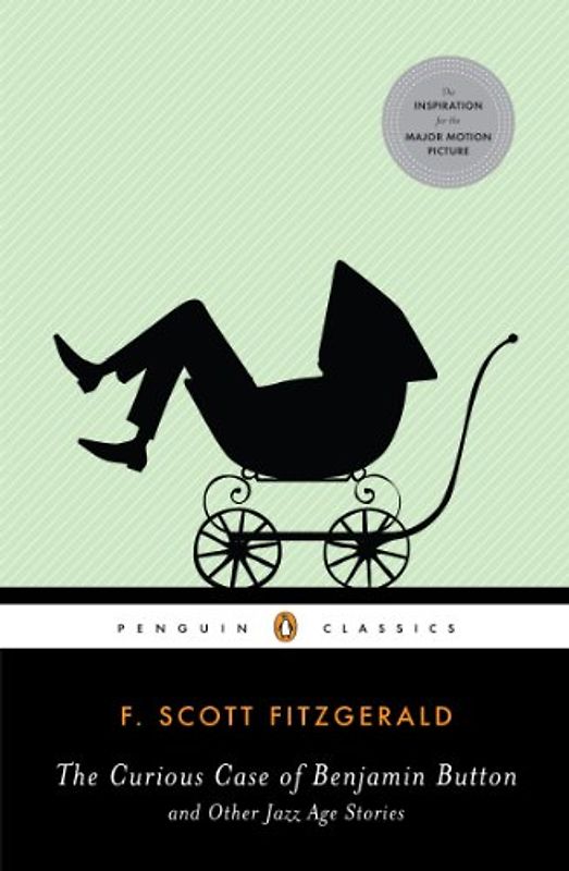 The Curious Case of Benjamin Button and Other Jazz Age Stori es (Penguin Classics) - F. Scott Fitzgerald