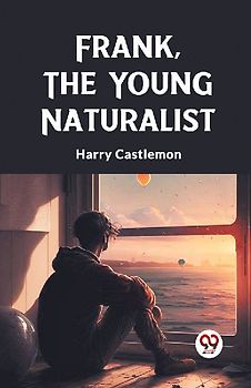 Frank, the Young Naturalist