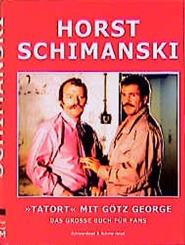 Horst Schimanski. "Tatort" mit Götz George - Das grosse Buch für Fans