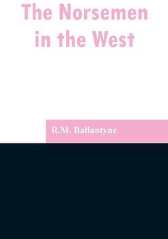 The Norsemen in the West