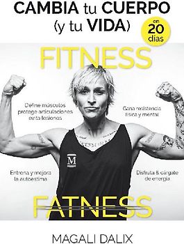 Cambia tu cuerpo (y tu vida) en 20 días : un entrenamiento que te cambia el cuerpo, te fortalece la mente y te empuja a ser quien quieres ser