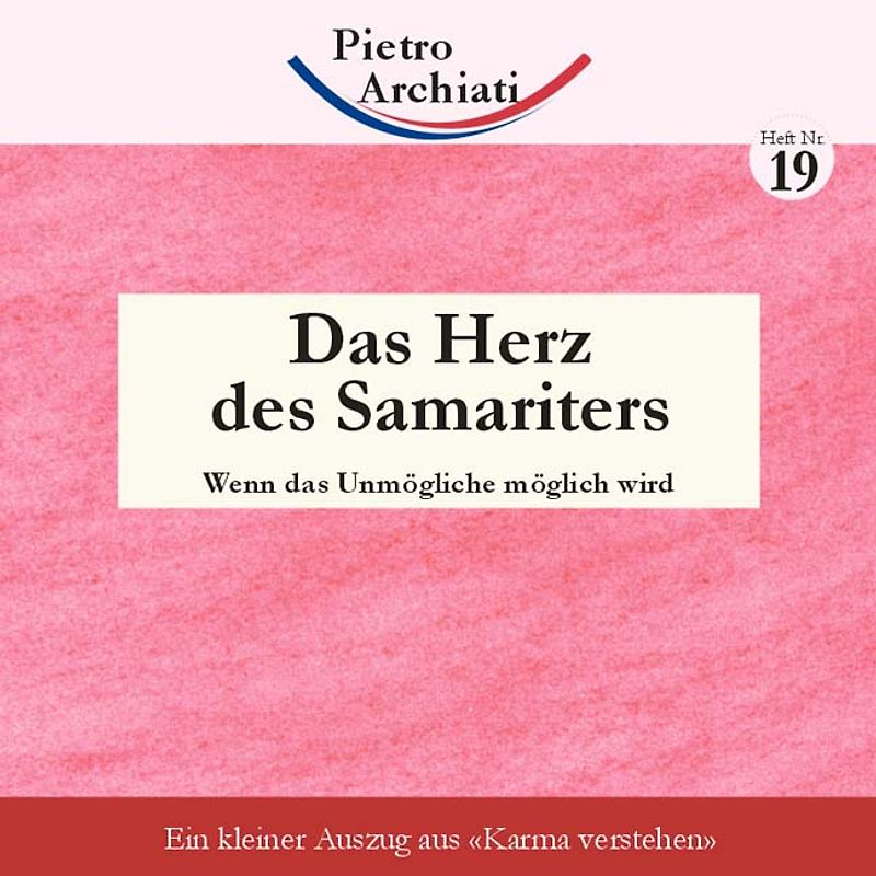 Das Herz des Samariters. Wenn das Unmögliche möglich wird