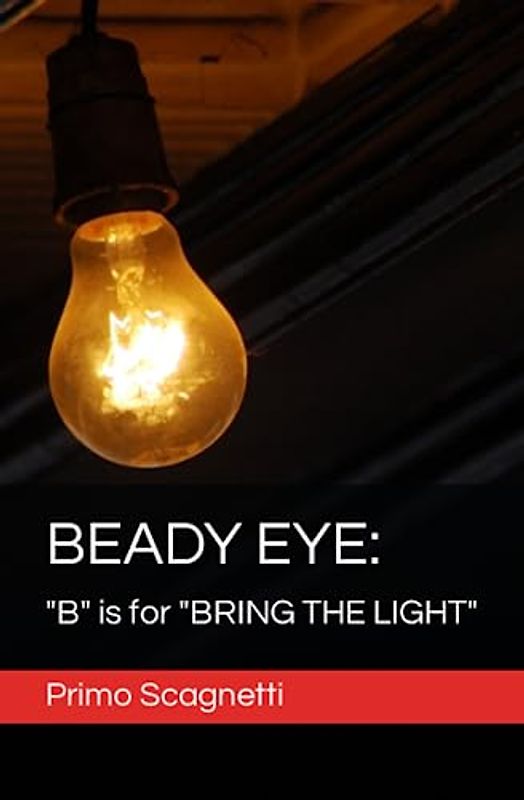 BEADY EYE: "B" is for "BRING THE LIGHT"