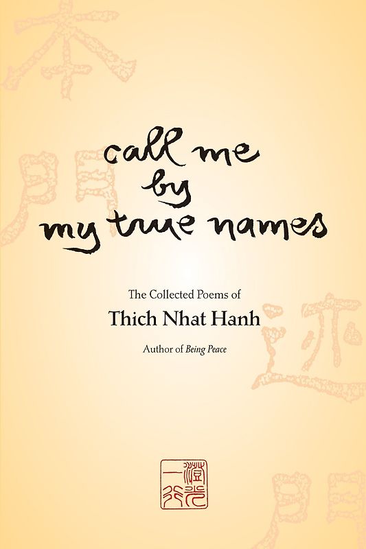 Call Me by My True Names - The Collected Poems of Thich Nhat Hanh