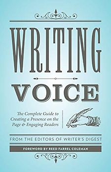 Writing Voice: The Complete Guide to Creating a Presence on the Page and Engaging Readers (Creative Writing Essentials)