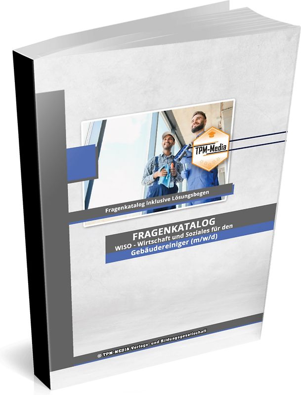 Gebäudereiniger (m/w/d)&nbsp;Fragenkatalog für das Ausbildungsfach: Wirtschaft & Soziales Buch/Printversion mit über 2000 Lern-/Prüfungsfragen