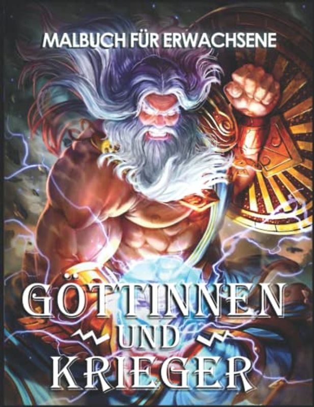 Malbuch Für Erwachsene Göttinnen Und Krieger: Mit Wunderschönen Illustrationen von Göttinnen, Monstern, Kriegern, Griechischen Göttern, Mythologischen ... Mehr | für Stressabbau und Entspannung.