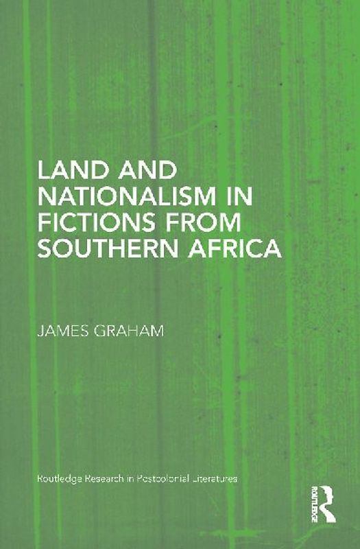 Land and Nationalism in Fictions from Southern Africa