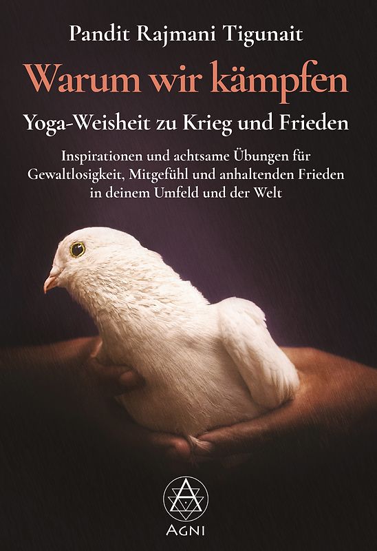 Warum wir kämpfen – Yoga-Weisheit zu Krieg und Frieden