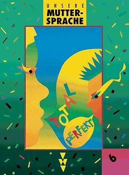 Unsere Muttersprache - Sekundarstufe I - Östliche Bundesländer / 6. Schuljahr - Schülerbuch