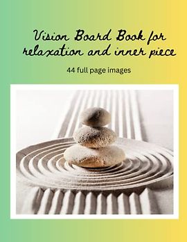 Vision Board Book for relaxation and inner piece with 44 calming and relaxing full page images