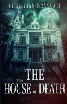 The House of Death: A Horror Novel