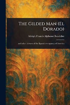The Gilded Man (El Dorado)